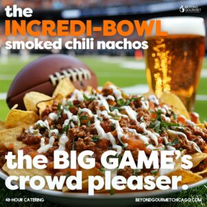 BEYOND GOURMET INCREDI-BOWL SMOKED CHILI NACHO SUPREME PLATTER